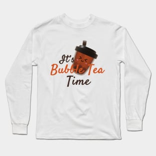 It's bubble tea time! Classic tea! Long Sleeve T-Shirt